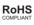 RoHS: Complies with EU restrictions on the presence of Pb, Cd, Hg, Hex-Cr, PBB and PBDE RoHS